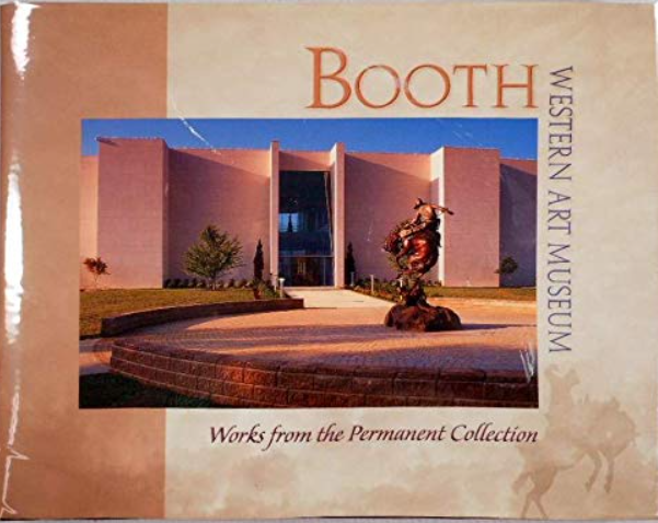 Booth Western Art Museum: Works From The Permanent Collection